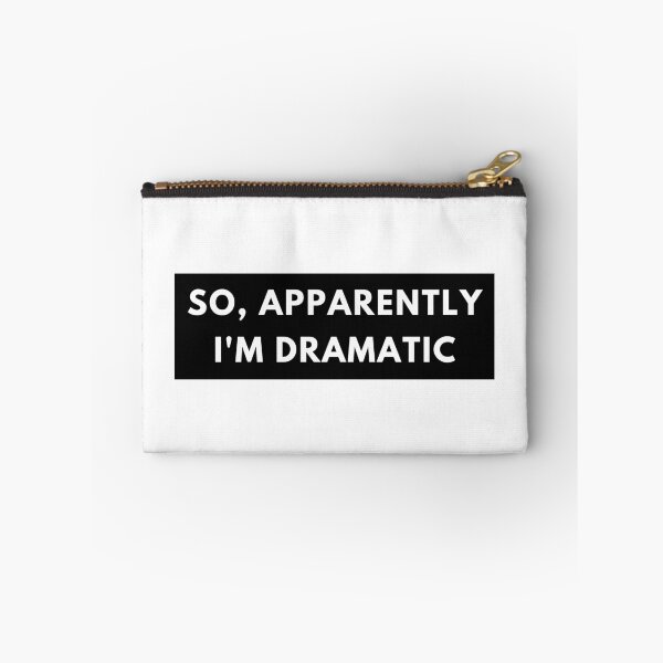 Item preview, So, Apparently Im Dramatic. Funny Sarcastic Quote for Drama Queens or Kings.  designed and sold by That Cheeky Tee.