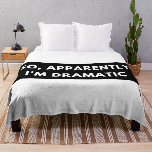 Item preview, So, Apparently Im Dramatic. Funny Sarcastic Quote for Drama Queens or Kings.  designed and sold by That Cheeky Tee.