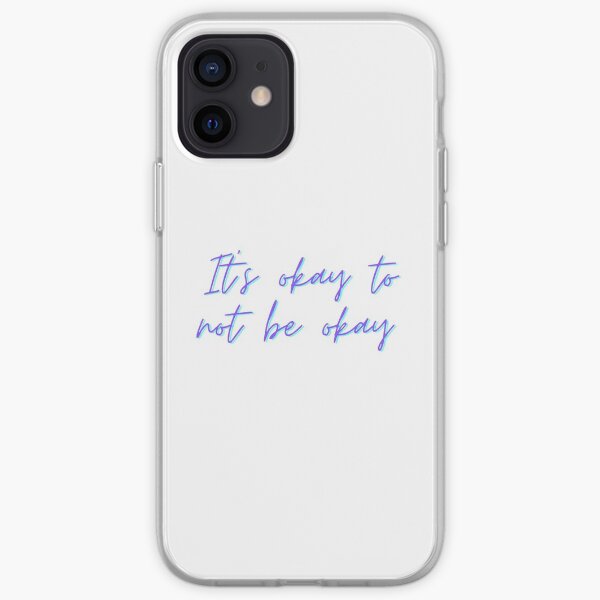 It's Okay Not To Be Okay iPhone Soft Case