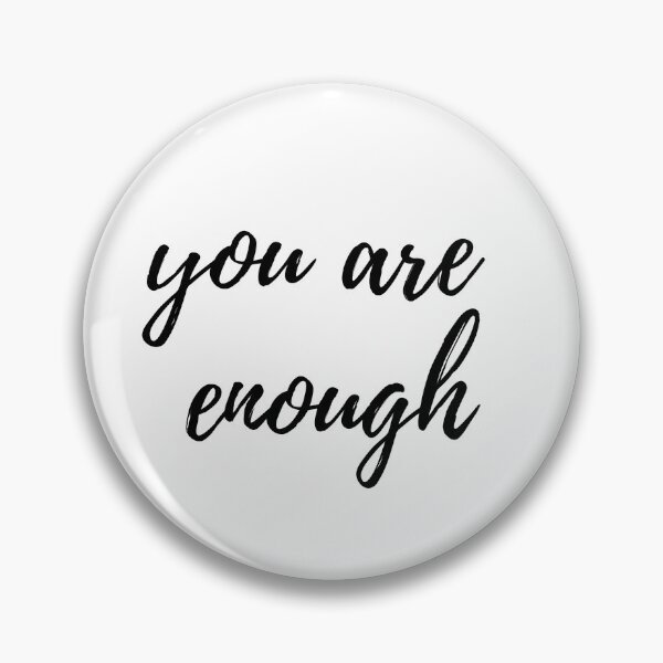 Item preview, You Are Enough designed and sold by behindmymind.