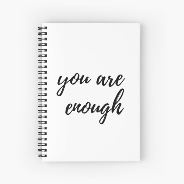 You Are Enough Spiral Notebook