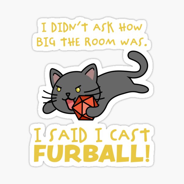 I Said I Cast Furball Sticker
