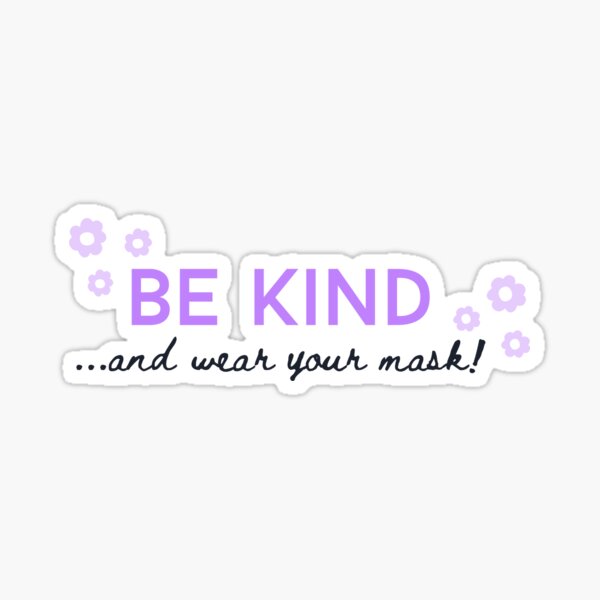 Be Kind and Wear Your Mask Sticker