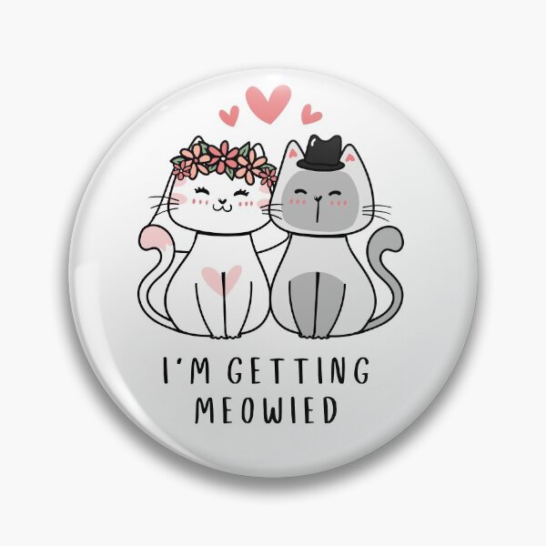 Item preview, I'm Getting Meowied  designed and sold by Everythingafter.