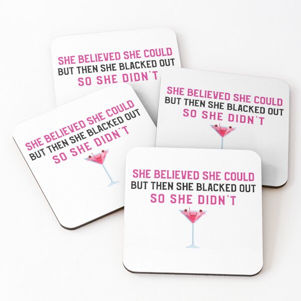 Item preview, She Believed She Could But Then She Blacked Out designed and sold by Clothing-Guru.