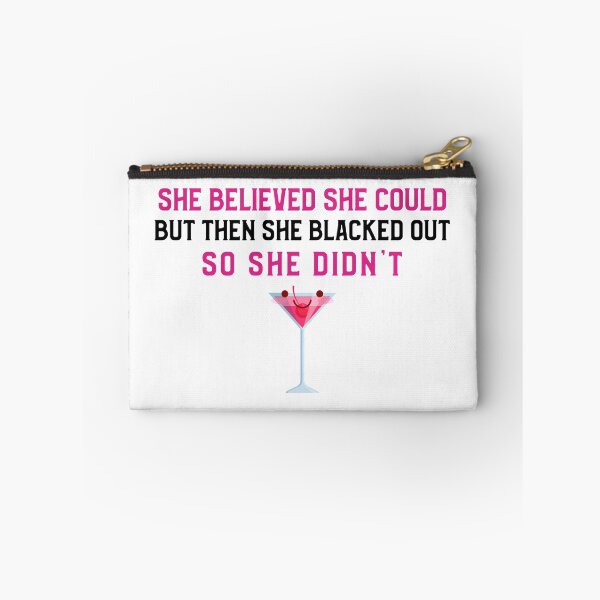 Item preview, She Believed She Could But Then She Blacked Out designed and sold by Clothing-Guru.