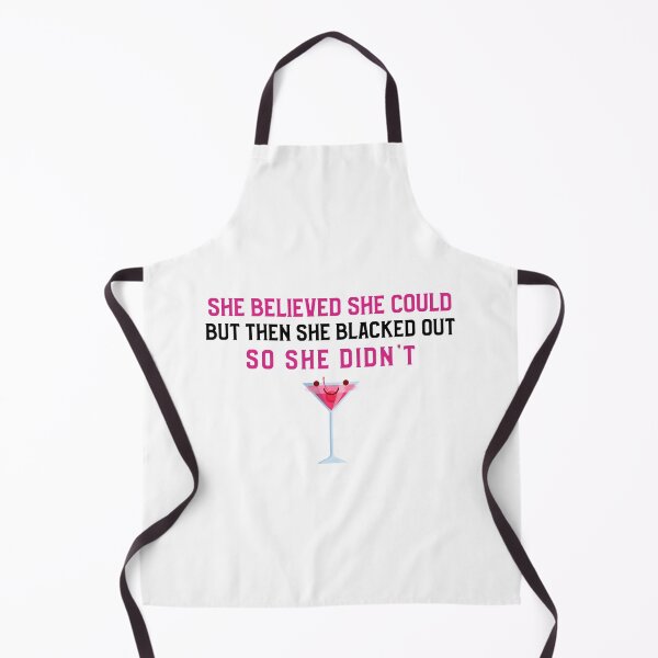 Item preview, She Believed She Could But Then She Blacked Out designed and sold by Clothing-Guru.