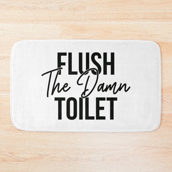 Item preview, Flush The Damn Toilet designed and sold by Cool-Till-Death.
