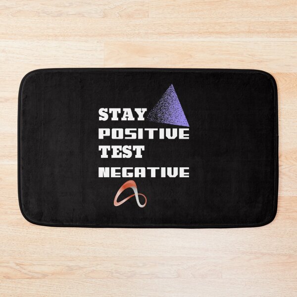 Item preview, Stay Positive Test Negative designed and sold by Rell1970.