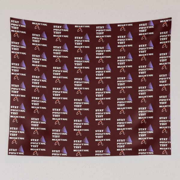 Item preview, Stay Positive Test Negative designed and sold by Rell1970.