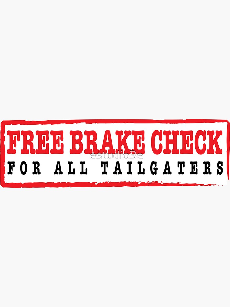 "Free brake check for all tailgaters" Sticker for Sale by estudio3e