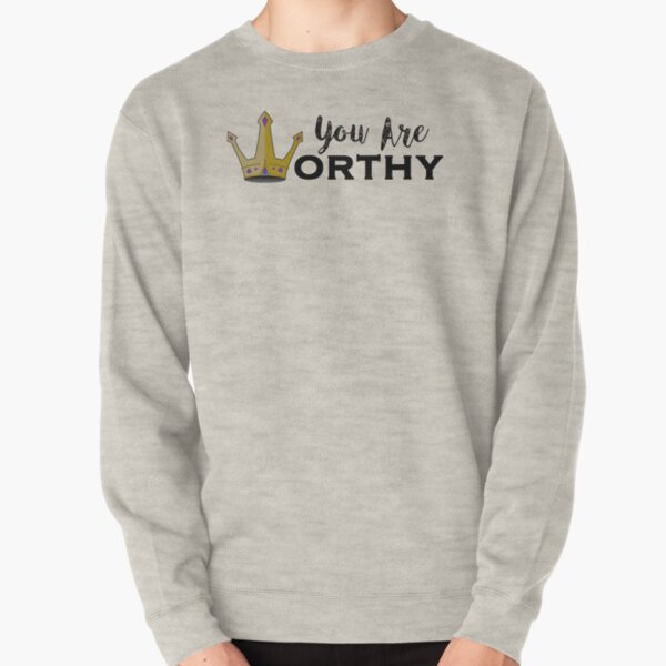 You Are Worthy Crown Pullover Sweatshirt