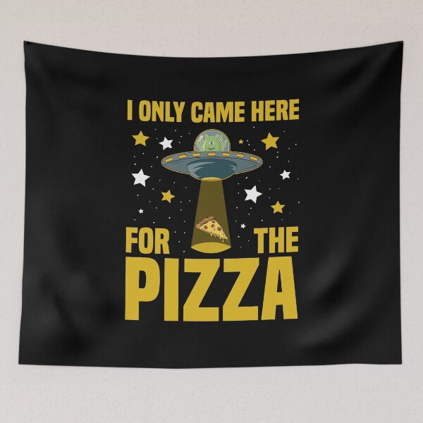 Item preview, I Only Came Here For The Pizza Funny Alien designed and sold by Dan66.