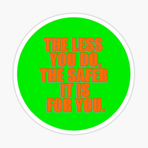 Item preview, The Less You Do... designed and sold by boydanimation.