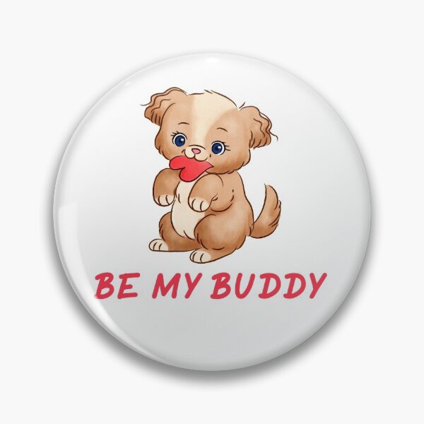 Item preview, Be My Buddy Dog designed and sold by Wachi-A.