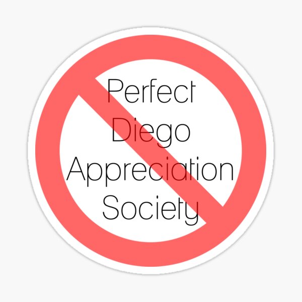 perfect diego appreciation society Sticker