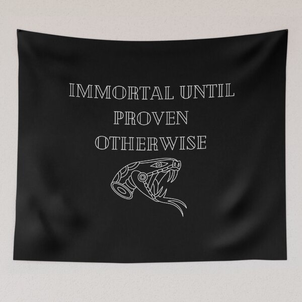 Item preview, Immortal Until Proven Otherwise White designed and sold by EmmaEss.