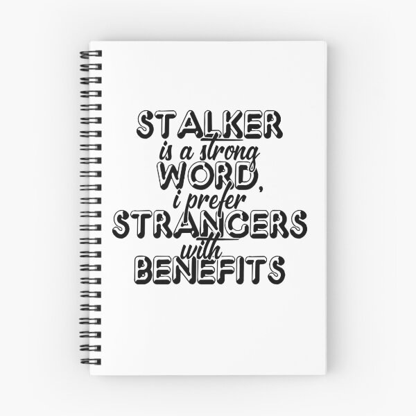 Item preview, Stalker is a strong word, I prefer strangers with benefits designed and sold by Sticker Up.