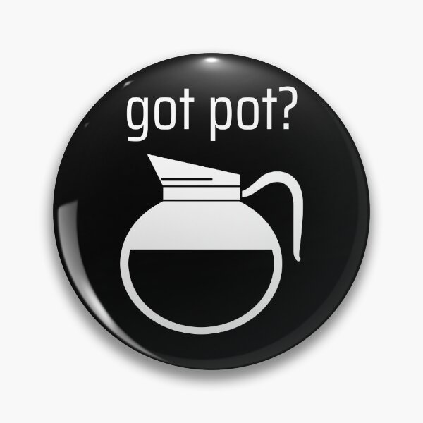 Item preview, got pot? designed and sold by Caregiverology.