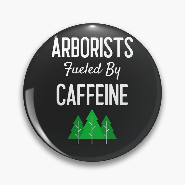 Item preview, Arborists Fueled By Caffeine Arborist Gift designed and sold by EricJP.