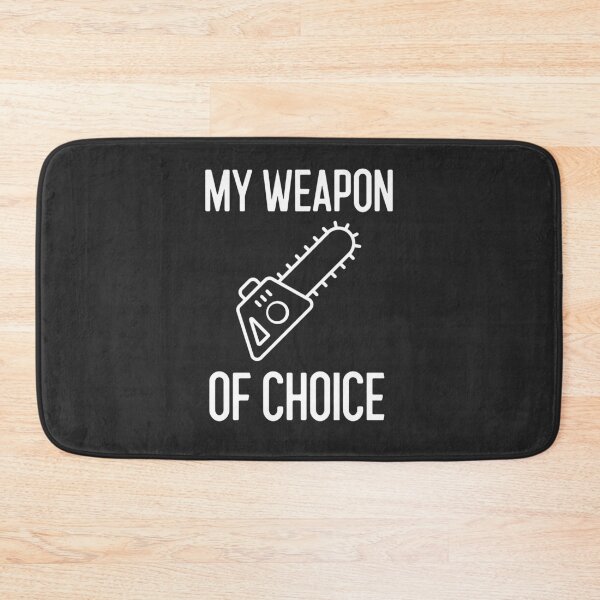 Item preview, My Weapon Of Choice Arborist Gift designed and sold by EricJP.