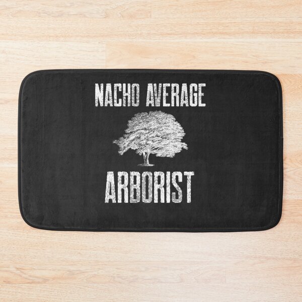 Item preview, Nacho Average Arborist Arborist Gift designed and sold by EricJP.