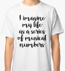 Life as a Musical Classic T-Shirt