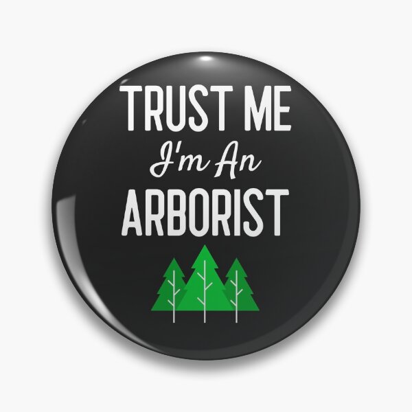 Item preview, Trust Me I'm An Arborist Arborist Gift designed and sold by EricJP.