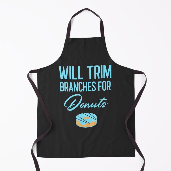 Item preview, Will Trim Branches For Donuts Arborist Gift designed and sold by EricJP.