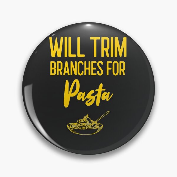 Item preview, Will Trim Branches For Pasta Arborist Gift designed and sold by EricJP.