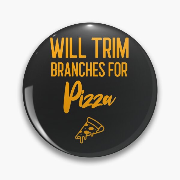 Item preview, Will Trim Branches For Pizza Arborist Gift designed and sold by EricJP.