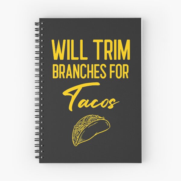 Item preview, Will Trim Branches For Tacos Arborist Gift designed and sold by EricJP.