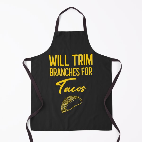 Item preview, Will Trim Branches For Tacos Arborist Gift designed and sold by EricJP.