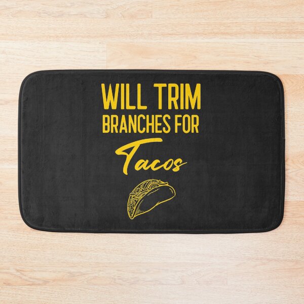 Item preview, Will Trim Branches For Tacos Arborist Gift designed and sold by EricJP.