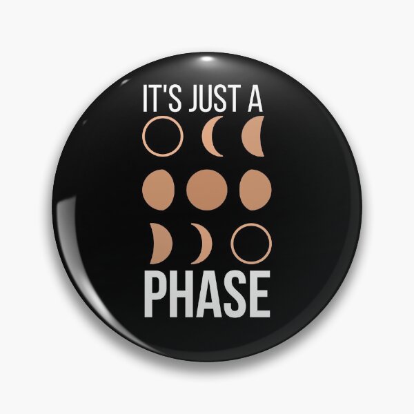 Item preview, It's just a phase - funny lunar phases joke designed and sold by Atleta-Cali.
