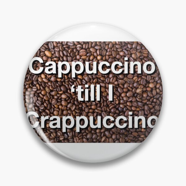 Artikelvorschau, Cappuccino 'bis ich Crappuccino entworfen und verkauft von Off-BrandInc.