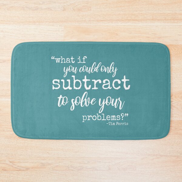 Item preview, What if you could only subtract to solve your problems? -Tim Ferris designed and sold by Sticker Up.