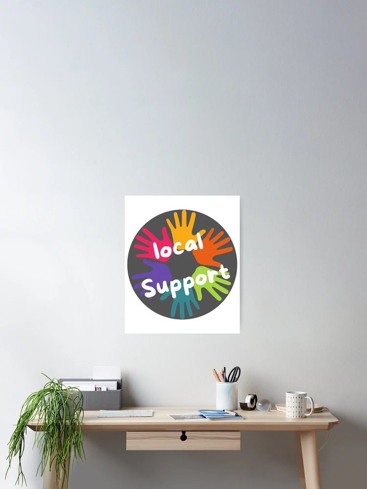 Thumbnail 2 of 3, Poster, Local Support designed and sold by InputVSOutput.