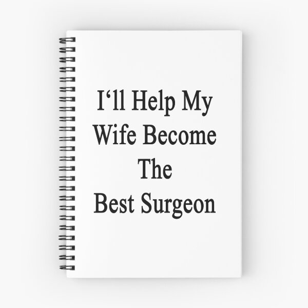 Item preview, I'll Help My Wife Become The Best Surgeon  designed and sold by supernova23.
