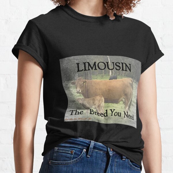 LIMOUSIN CATTLE, THE BREED YOU NEED , COW AND CALF  EDITION  Classic T-Shirt