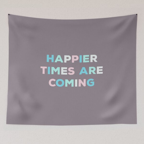 Item preview, happier times are coming designed and sold by tali-smith.