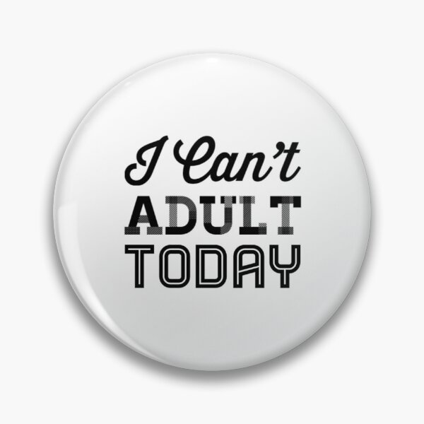 Item preview, I Can't Adult Today designed and sold by Artistive.