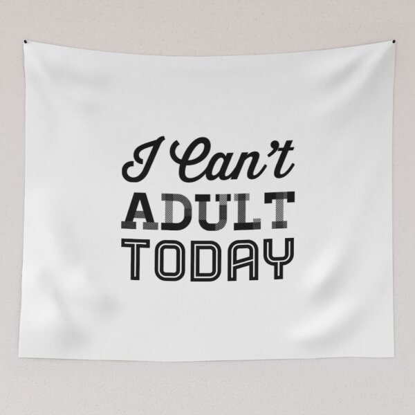 Item preview, I Can't Adult Today designed and sold by Artistive.