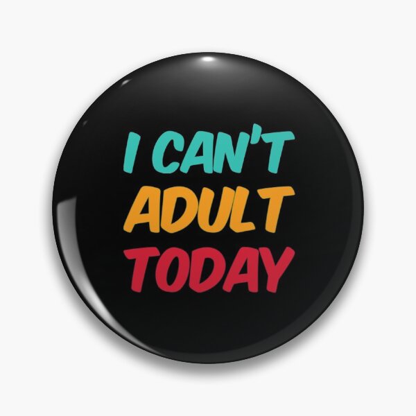 Item preview, I Can't Adult Today designed and sold by Artistive.