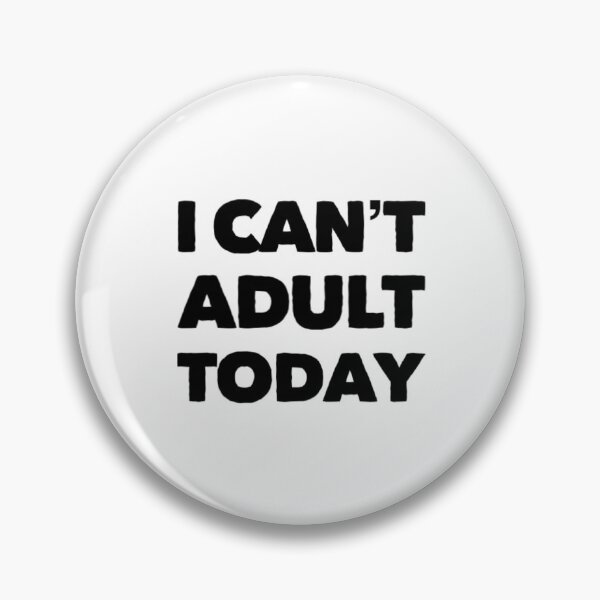Item preview, I Can't Adult Today designed and sold by Artistive.