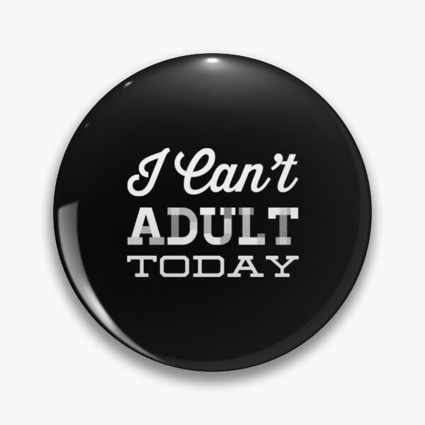 Item preview, I Can't Adult Today designed and sold by Artistive.