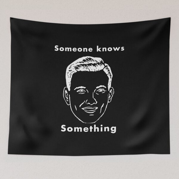 Item preview, Someone knows... designed and sold by PopularTheory.
