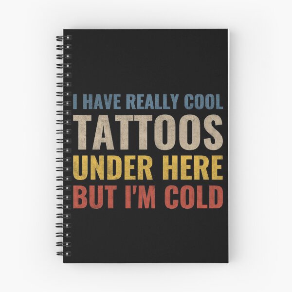 Item preview, I Have Really Cool Tattoos Under Here But I'm Cold designed and sold by birdmorrison.