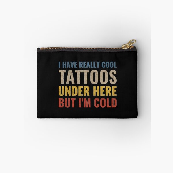 Item preview, I Have Really Cool Tattoos Under Here But I'm Cold designed and sold by birdmorrison.