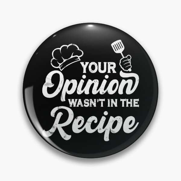 Item preview, Your Opinion Was Not In The Recipe Funny Chef Cook designed and sold by topdesignarts.